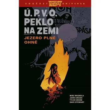 Ú.P.V.O. Peklo na zemi 8 - Jezero ... Mike Mignola