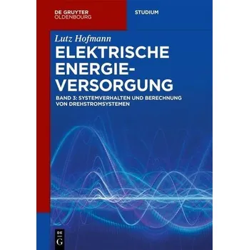 Systemverhalten und Berechnung von Drehstromsystemen - Hofmann, Lutz