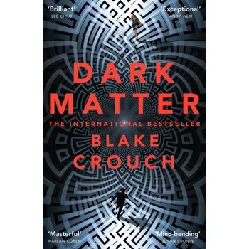 Dark Matter - Blake Crouch [EN] (2024, Brožovaná / brožovaná, Pan Macmillan)