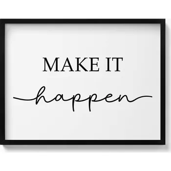 Obraz Dekorativní obraz v rámu na zeď Motivační nápis Make it happen 80x60 cm