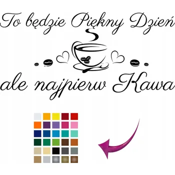 Obraz Samolepky do kuchyně Citát "Bude to krásný den, ale nejdřív káva" 50x100