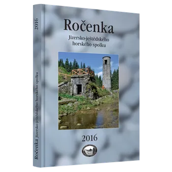 Vlastivěda Jizersko-ještědský horský spolek Ročenka JJHS 2016