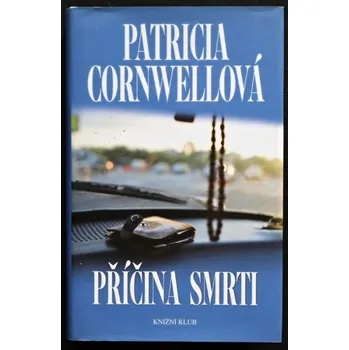 Příčina smrti - Patricia Cornwell