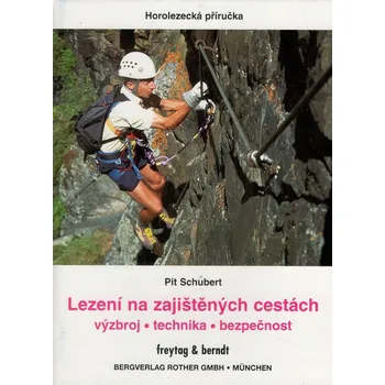 Umění Lezení na zajištěných cestách Pit Schubert