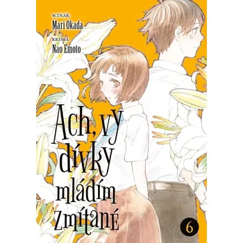 Ach, vy dívky mládím zmítané 6 Mari Okada