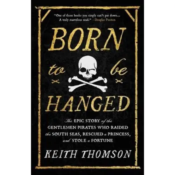 Born to Be Hanged - Thomson, Keith