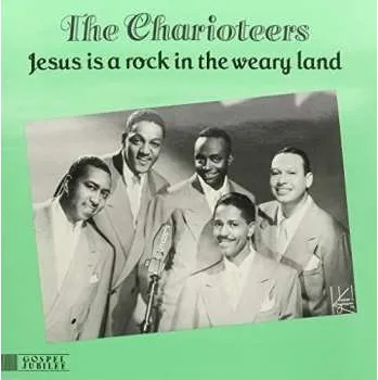 Zahraniční hudba LP The Charioteers: Jesus Is A Rock In The Weary Land 2016