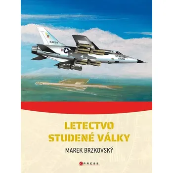 Letectvo studené války - Marek Brzkovský (2024, pevná)