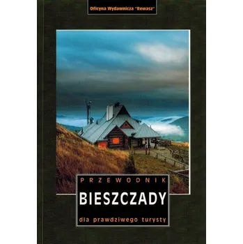 Bieszczady. Przewodnik dla prawdziwego turysty. Wyd. 2024 Kolektiv autorů
