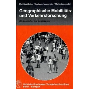 Geographische Mobilitäts- und Verkehrsforschung - Gather, Matthias