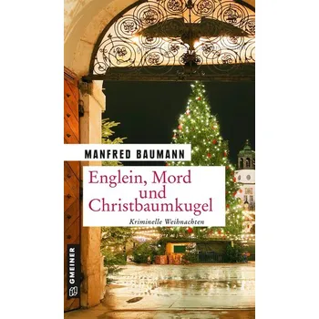 Englein, Mord und Christbaumkugel - Baumann, Manfred