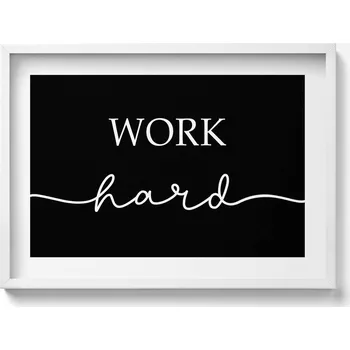Obraz Dekorativní nástěnný obraz v bílém rámu s motivačním nápis Work hard, 70x50 cm