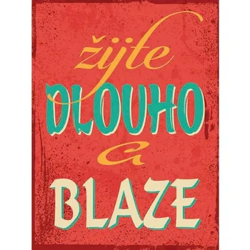 Obraz Cedule Žijte dlouho a blaze