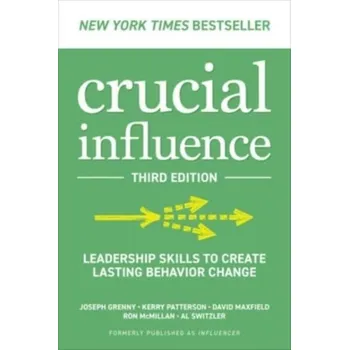 Kniha Crucial Influence, Third Edition: Leadership Skills to Create Lasting Behavior Change - Kerry Patterson; Joseph Grenny [EN] (2023, Firma, McGraw-Hill Education)