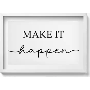 Obraz Nástěnný obraz dekorace interiéru Motivační nápis Make it happen 60x40 cm