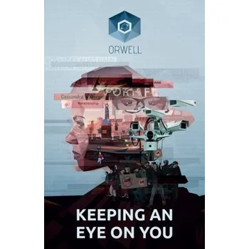 Počítačová hra Orwell: Keeping an Eye On You