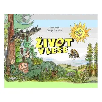 Život v lese - Pavel Volf, Přemysl Povondra