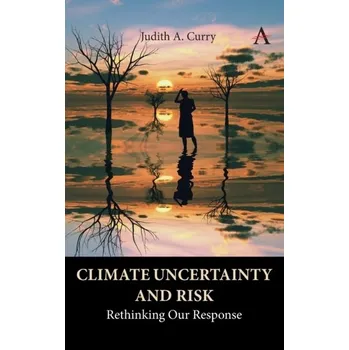 Climate Uncertainty and Risk - Curry, Judith