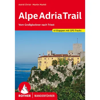 Alpe Adria Trail (Vom Grossglockner nach Triest) - turistický průvodce