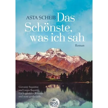 Das Schönste, was ich sah - Scheib, Asta [DE] (2021, Měkká, dtv Verlagsgesellschaft)