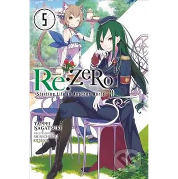 RE: Zero/Volume 5: Starting Life in Another World - Tappei Nagatsuki, Shinichirou Otsuka (ilustrátor) Yen Press