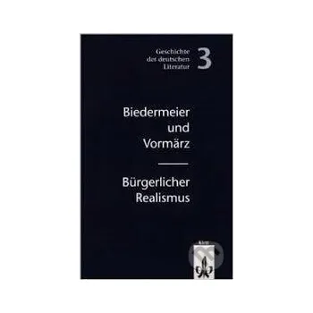 Cizí jazyk Geschichte der deutschen Literatur: Biedermeier-Vormärz / Bürgerlicher Realismus - Klett Klett