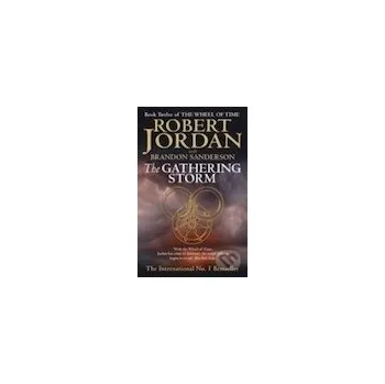 Gathering Storm Wheel of Time Bk. 12 - Robert Jordan Orbit