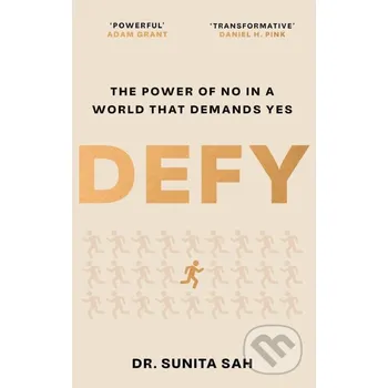 Defy: The Power of No in a World that Demands Yes - Dr Sunita Sah Manilla Press