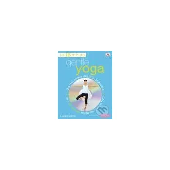15 minute Gentle Yoga - Rôzni autori (editori) Dorling Kindersley
