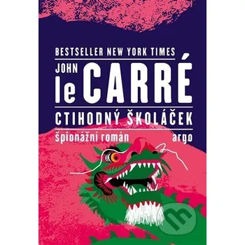 Kniha Ctihodný školáček - John le Carré Argo
