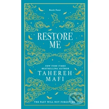 Restore Me - Tahereh Mafi HarperCollins Publishers