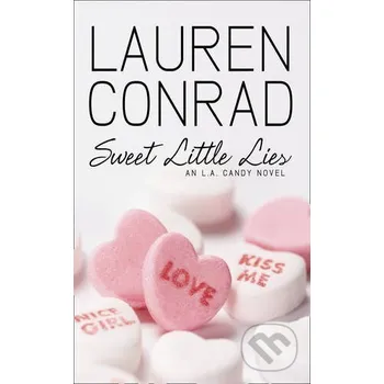 L.A.Candy Sweet Little Lies - Lauren Conrad HarperCollins