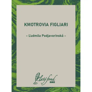 Kniha Kmotrovia figliari - Ľudmila Podjavorinská (E-Kniha)