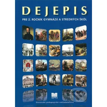 Kniha Dejepis pre 2. ročník gymnázií a stredných škôl - A. Bocková, Ľ. Kačírek, Daniela Kodajová, M. Tonková Slovenské pedagogické nakladateľstvo - Mladé letá