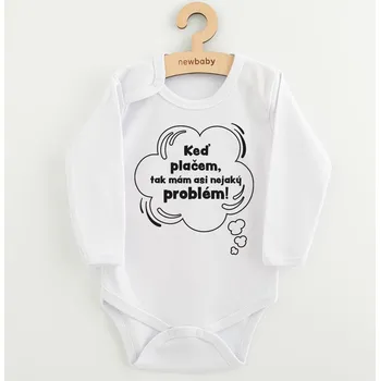 Kojenecký body Dětské body s potiskem New Baby Keď plačem, tak mám asi nejaký problém! 86 (12-18m)