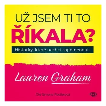 Už jsem ti to říkala? - Lauren Graham