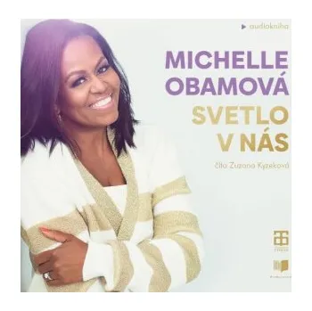 Svetlo v nás - Michelle Obamová