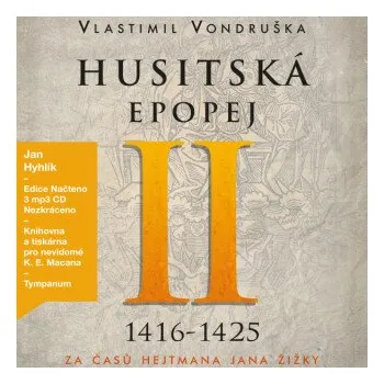 Husitská epopej II. - Za časů hejtmana Jana Žižky (1416–1425) - Vlastimil Vondruška