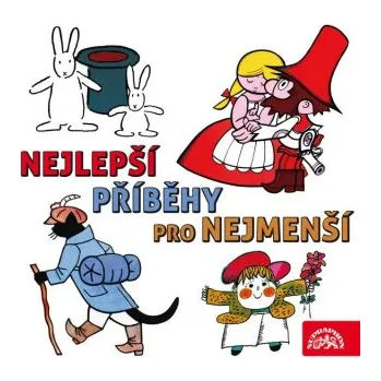 Nejlepší příběhy pro nejmenší - Josef Lada, František Nepil, Václav Čtvrtek, Vladimír Jiránek, Josef Čapek, Jiří Šebánek, Eva Košlerová, Miloš Kirschner, Jaroslav Pacovský