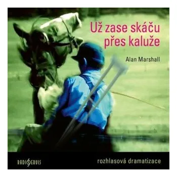 Už zase skáču přes kaluže - Alan Marshall