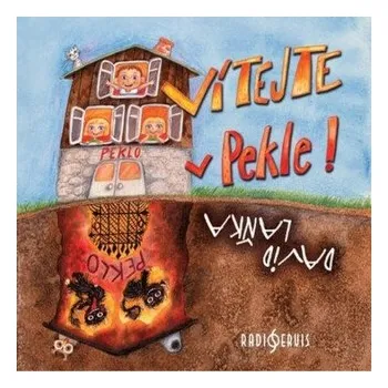 Vítejte v Pekle! - David Laňka (čte Jiří Dvořák, František Němec, Naďa Konvalinková, Otakar Brousek, Jiří Klem, Lenka Vlasáková, Jiří Knot, Filip Kubíček, Ctirad Götz, Matěj Převrátil, Jan Köhler) mp3