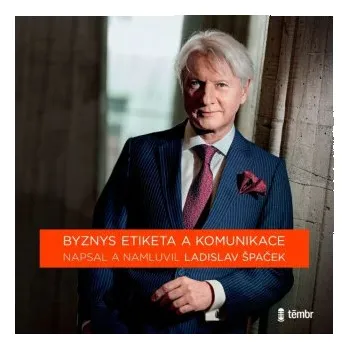Byznys etiketa a komunikace - Ladislav Špaček