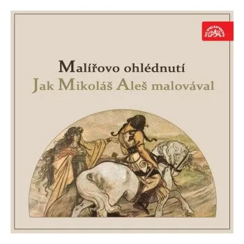 Malířovo ohlédnutí / Jak Mikoláš Aleš malovával - Vincenc Beneš