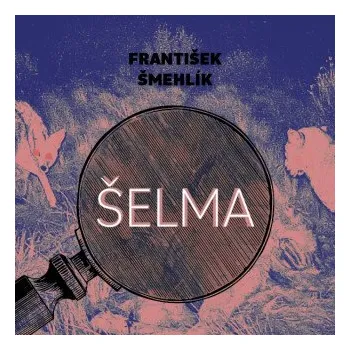 Šelma - František Šmehlík