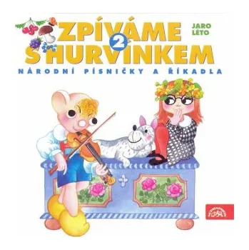 Zpíváme s Hurvínkem 2. /Jaro - Léto/ - Helena Štáchová, Lidová
