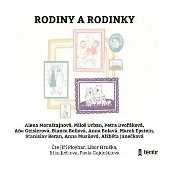 Rodiny a rodinky - Bianca Bellová, Petra Dvořáková, Marek Epstein, Miloš Urban, Stanislav Beran, Anna Bolavá, Aňa Geislerová, Alena Mornštajnová, Anna Musilová, Alžběta Janečková