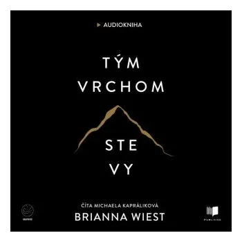 Tým vrchom ste vy - Brianna Wiest