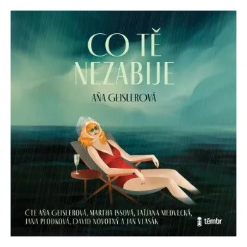 Co tě nezabije - Aňa Geislerová