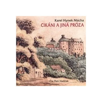 Cikáni a jiná próza - Karel Hynek Mácha
