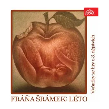 Léto. Výňatky ze hry o 3. dějstvích - Fráňa Šrámek